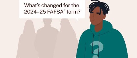 What’s Changed for the 2024–25 FAFSA® Form?